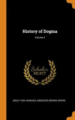 Dejiny dogmy; 3. diel - History of Dogma; Volume 3