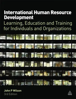 Medzinárodný rozvoj ľudských zdrojov: Učenie, vzdelávanie a výcvik pre jednotlivcov a organizácie - International Human Resource Development: Learning, Education and Training for Individuals and Organizations