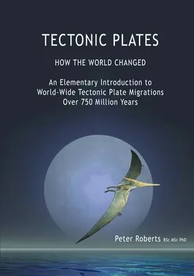 TEKTONICKÉ TABUĽKY - Ako sa menil svet - TECTONIC PLATES - How the World Changed