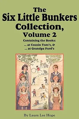Zbierka šiestich malých Bobbyovcov, 2. diel: ...u bratranca Toma; ...u dedka Forda - The Six Little Bunkers Collection, Volume 2: ...at Cousin Tom's; ... at Grandpa Ford's