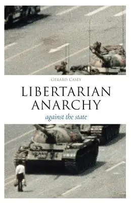 Libertariánska anarchia: Proti štátu - Libertarian Anarchy: Against the State