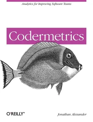 Kodermetria: Analytika na zlepšenie softvérových tímov - Codermetrics: Analytics for Improving Software Teams