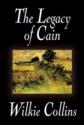 The Legacy of Cain by Wilkie Collins, Beletria, Literárne - The Legacy of Cain by Wilkie Collins, Fiction, Literary