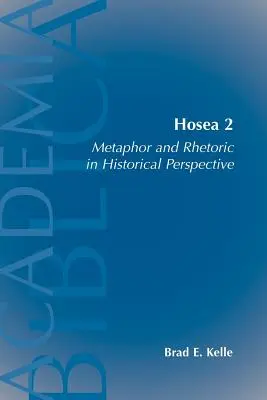 Ozeáš 2: metafora a rétorika v historickej perspektíve - Hosea 2: Metaphor and Rhetoric in Historical Perspective