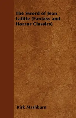 Meč Jeana Lafitta (Fantasy a hororová klasika) - The Sword of Jean Lafitte (Fantasy and Horror Classics)