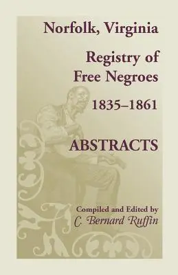 Norfolk, Virgínia Register slobodných černochov, 1835-1861, abstrakty - Norfolk, Virginia Registry of Free Negroes, 1835-1861, Abstracts
