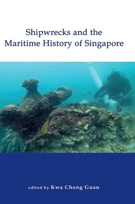 Vraky lodí a námorná história Singapuru - Shipwrecks and the Maritime History of Singapore