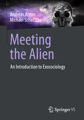 Stretnutie s cudzincom: Úvod do exosociológie - Meeting the Alien: An Introduction to Exosociology