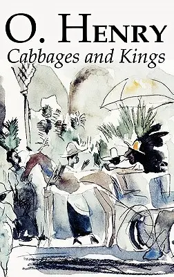 Kapusta a králi by O. Henry, Beletria, Literárna, Klasika, Poviedky - Cabbages and Kings by O. Henry, Fiction, Literary, Classics, Short Stories