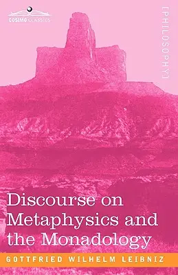 Rozprava o metafyzike a monadológia - Discourse on Metaphysics and the Monadology