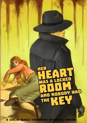 Jej srdce bolo zamknutou miestnosťou a nikto nemal kľúč: Miguel Ribeiro: Spoločník série Giallo - Her Heart was a Locked Room, and Nobody had the Key: A Giallo Series Companion by Miguel Ribeiro