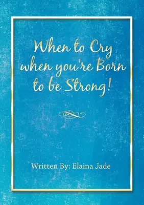 Kedy plakať, keď ste sa narodili, aby ste boli silní! - When to Cry when you're Born to be Strong!