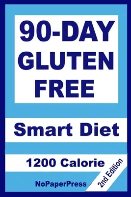 90-dňová bezlepková diéta - 1200 kalórií - 90-Day Gluten Free Smart Diet - 1200 Calorie