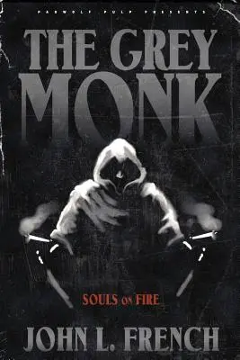 Šedý mních: Duše v ohni - The Grey Monk: Souls on Fire