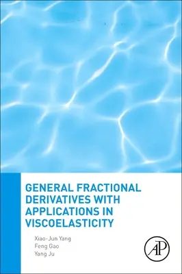 Všeobecné frakčné derivácie s aplikáciami vo viskoelasticite - General Fractional Derivatives with Applications in Viscoelasticity