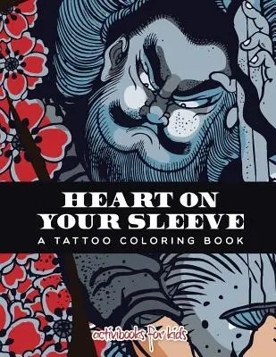 Srdce na rukáve: Kniha maľovaniek o tetovaní - Heart on Your Sleeve: A Tattoo Coloring Book