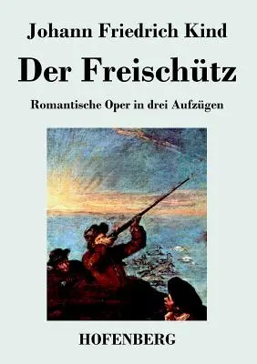 Der Freischtz: Libretto der Oper von Carl Maria von Weber
