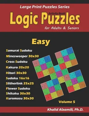 Aktivitätsbuch: Logische Rätsel für Erwachsene und Senioren: 100 einfache logische Rätsel (Samurai Sudoku, Minesweeper, Cross Sudoku, Numbrix, Fillom - Activity Book: Logic Puzzles for Adults & Seniors: 100 Easy Logic Puzzles (Samurai Sudoku, Minesweeper, Cross Sudoku, Numbrix, Fillom