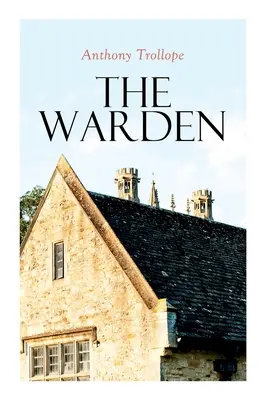 The Warden (Správca): Barsetshire: román - The Warden: Barsetshire Novel