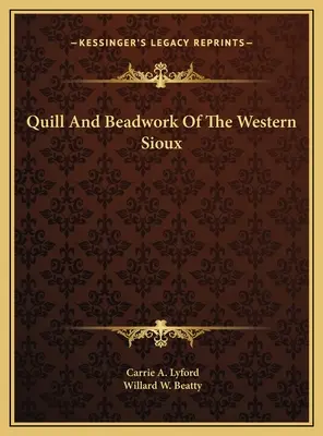 Pierko a koráliky západných Siouxov - Quill And Beadwork Of The Western Sioux