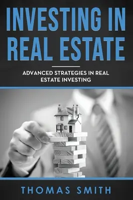Investovanie do nehnuteľností: Pokročilé stratégie investovania do nehnuteľností - Investing in Real Estate: Advanced Strategies in Real Estate Investing