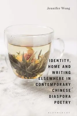 Identita, domov a písanie inde v súčasnej poézii čínskej diaspóry - Identity, Home and Writing Elsewhere in Contemporary Chinese Diaspora Poetry