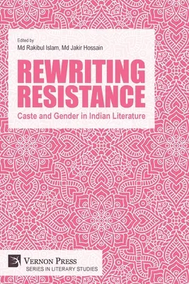 Prepisovanie odporu: Kasty a rod v indickej literatúre - Rewriting Resistance: Caste and Gender in Indian Literature