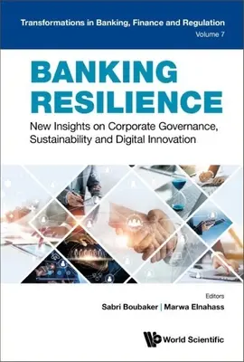 Odolnosť bánk: Nové pohľady na správu a riadenie spoločností, udržateľnosť a digitálne inovácie - Banking Resilience: New Insights on Corporate Governance, Sustainability and Digital Innovation