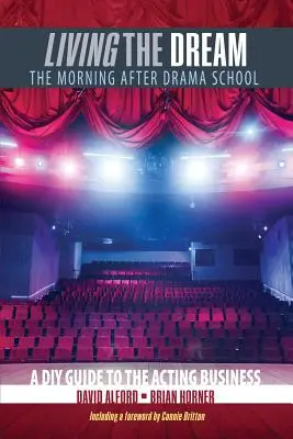 Žiť sen - ráno po divadelnej škole - Living the Dream- The Morning After Drama School