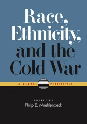 Rasa, etnicita a studená vojna: globálna perspektíva - Race, Ethnicity, and the Cold War: A Global Perspective