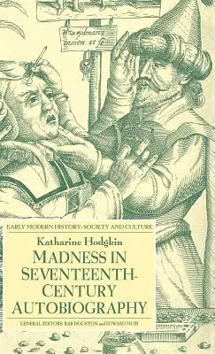 Šialenstvo v autobiografii sedemnásteho storočia - Madness in Seventeenth-Century Autobiography