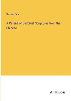 Katéna budhistických spisov z čínštiny - A Catena of Buddhist Scriptures from the Chinese