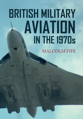 Britské vojenské letectvo v 70. rokoch 20. storočia - British Military Aviation in the 1970s