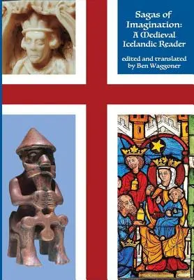 Ságy predstavivosti: Stredoveká islandská čítanka - Sagas of Imagination: A Medieval Icelandic Reader