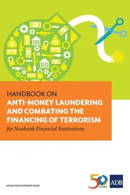 Príručka o boji proti praniu špinavých peňazí a financovaniu terorizmu pre nebankové finančné inštitúcie - Handbook on Anti-Money Laundering and Combating the Financing of Terrorism for Nonbank Financial Institutions