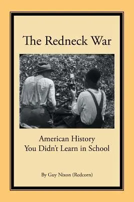The Redneck War: American History You Didn't Learn in School