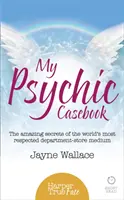 Môj veštecký zápisník: Úžasné tajomstvá najuznávanejšieho média z obchodného domu na svete - My Psychic Casebook: The amazing secrets of the world's most respected department-store medium
