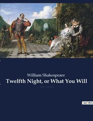 Dvanásta noc alebo čo chcete: romantická komédia Williama Shakespeara, o ktorej sa predpokladá, že bola napísaná okolo rokov 1601 - 1602 ako enterta Dvanástej noci - Twelfth Night, or What You Will: a romantic comedy by William Shakespeare, believed to have been written around 1601-1602 as a Twelfth Night's enterta