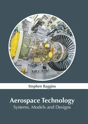 Letecká a kozmická technika: Systémy, modely a návrhy - Aerospace Technology: Systems, Models and Designs