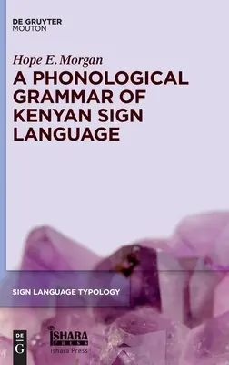 Fonologická gramatika kenského posunkového jazyka - A Phonological Grammar of Kenyan Sign Language