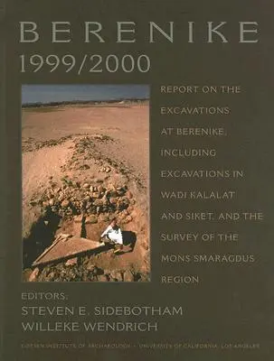 Berenike 1999/2000: Správa o vykopávkach v Berenike, vrátane vykopávok vo Wadi Kalalat a Siket, a o prieskume Mons Sma - Berenike 1999/2000: Report on the Excavations at Berenike, Including Excavations in Wadi Kalalat and Siket, and the Survey of the Mons Sma