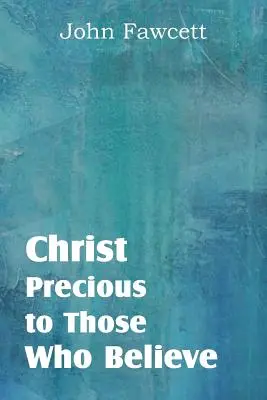 Kristus, vzácny pre tých, ktorí veria - Christ, Precious to Those Who Believe