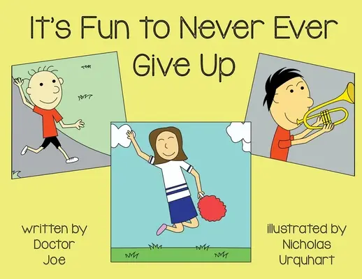 Je zábavné nikdy sa nevzdávať - It's Fun to Never Ever Give Up