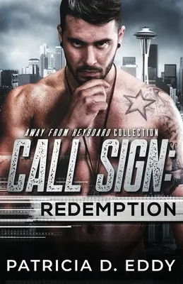 Volacie znamenie: Redemption: Away From Keyboard Romantic Suspense Standalone - Call Sign: Redemption: An Away From Keyboard Romantic Suspense Standalone