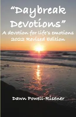 Devotions: Daybreak Devotions: Vydanie knihy: Pobožnosť pre životné emócie: Vydanie: 2022 Revidované vydanie - Daybreak Devotions: A devotion for life's emotions: 2022 Revised Edition