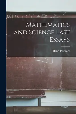 Matematika a veda Posledné eseje - Mathematics and Science Last Essays