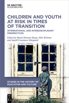 Ohrozené deti a mládež v období prechodu: Medzinárodné a interdisciplinárne perspektívy - Children and Youth at Risk in Times of Transition: International and Interdisciplinary Perspectives