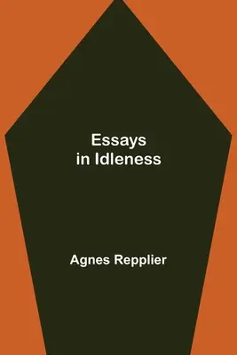 Eseje v nečinnosti - Essays in Idleness