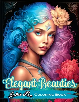 Elegantné krásky: Uvoľnite sa a uvoľnite svoju kreativitu so zložitými a elegantnými vzormi na maľovanie - Elegant Beauties: Unwind and unleash your creativity with intricate and elegant coloring designs