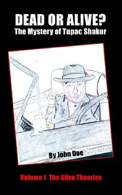 Mŕtvy alebo živý? Záhada Tupaca Shakura: 1. diel Teórie o živých - Dead or Alive? The Mystery of Tupac Shakur: Volume 1 The Alive Theories